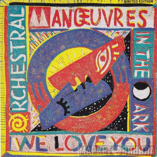  Orchestral Manoeuvres In The Dark  - We Love You