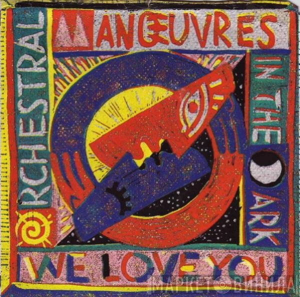  Orchestral Manoeuvres In The Dark  - We Love You