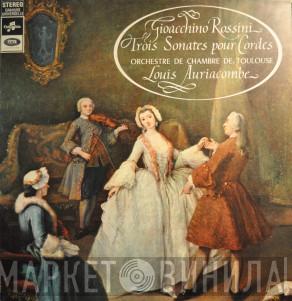 , Orchestre De Chambre De Toulouse , Louis Auriacombe  Gioacchino Rossini  - Trois Sonates Pour Cordes