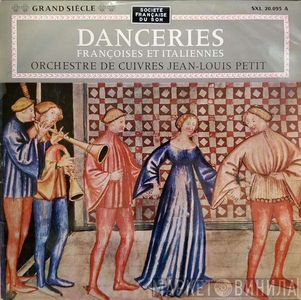 , Orchestre De Cuivres Jean-Louis Petit , Ensemble De Cuivres Jean-Louis Petit  Jean-Louis Petit  - Danceries Françoises Et Italiennes