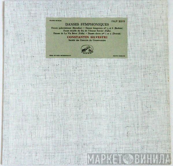, Orchestre De La Société Des Concerts Du Conservatoire  Constantin Silvestri  - Danses Symphoniques  (Danses Polovtsiennes ● Danses Hongroises , Nos 5 Et 6,  Danse Rituelle Du Feu De L'Amour Sorcier,  Danses De La Vie Brève ● Danses Slaves Nos 1 Et 2)