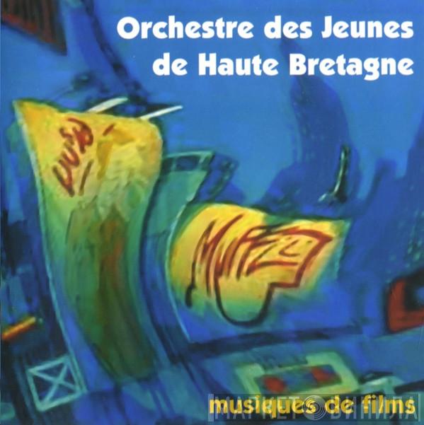 Orchestre Des Jeunes De Haute Bretagne - Musiques De Films