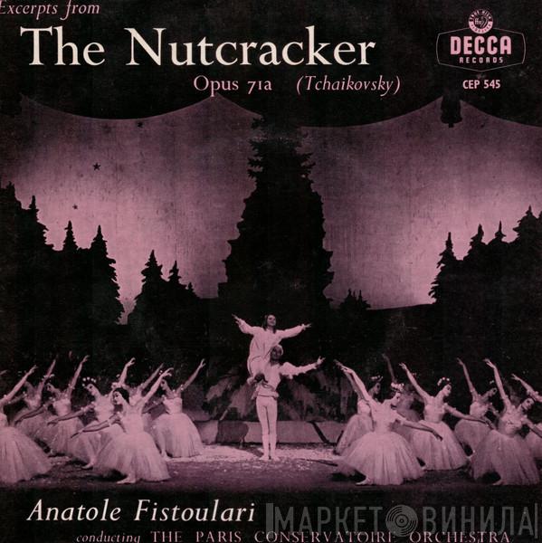 , Orchestre Du Conservatoire de Paris , Anatole Fistoulari  Pyotr Ilyich Tchaikovsky  - Excerpts From The Nutcracker
