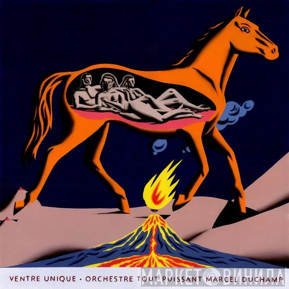 Orchestre Tout Puissant Marcel Duchamp - Ventre Unique