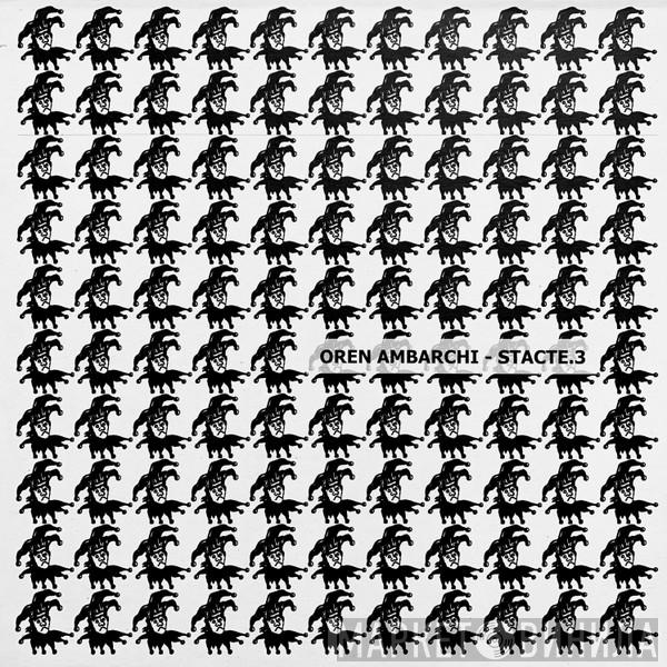  Oren Ambarchi  - Stacte.3