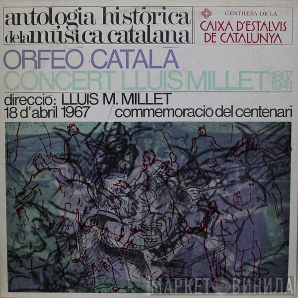 Orfeó Català, Lluís Maria Millet - Concert Lluís Millet (1867-1941) - 18 D'abril 1967 / Commemoracio Del Centenari
