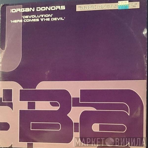  Organ Donors  - Devolution / Here Comes The Devil