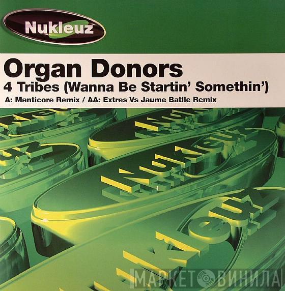  Organ Donors  - 4 Tribes (Wanna Be Startin' Somethin')