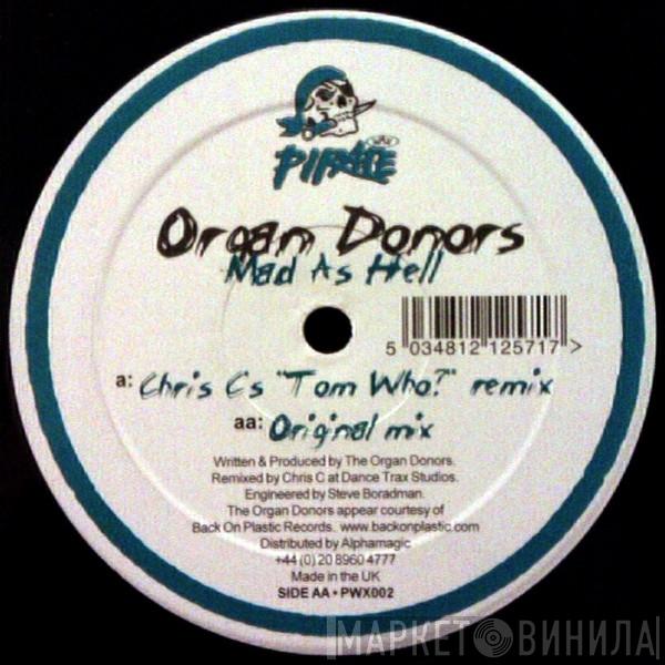  Organ Donors  - Mad As Hell