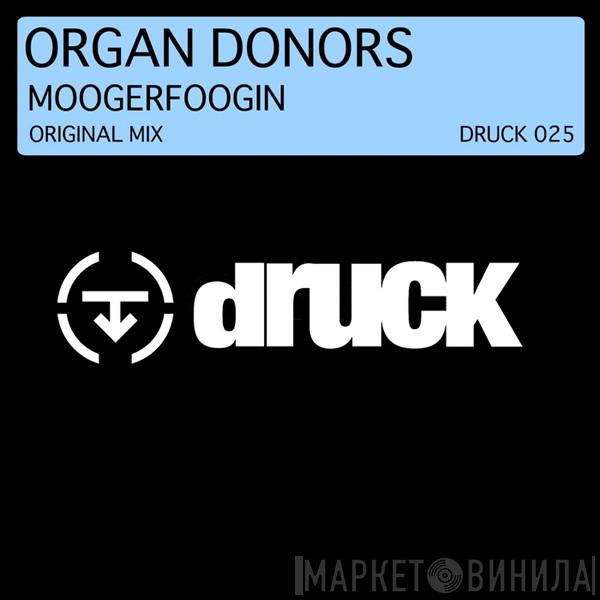  Organ Donors  - Moogerfoogin