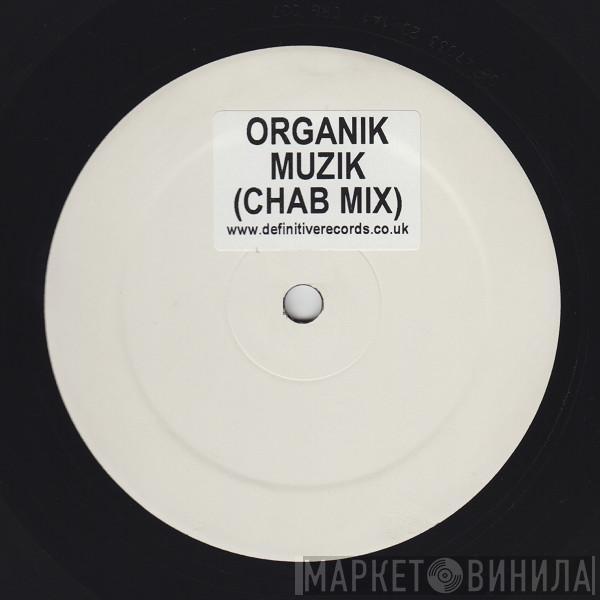 Organik  - Muzik (Chab Mix)
