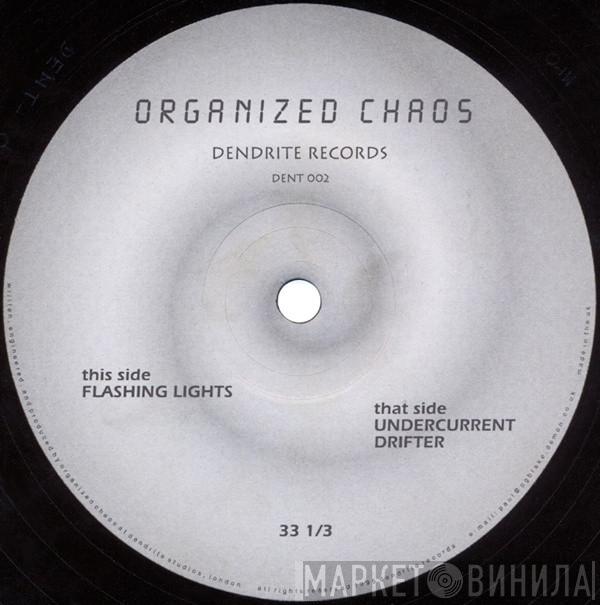 Organised Chaos - Flashing Lights / Undercurrent / Drifter