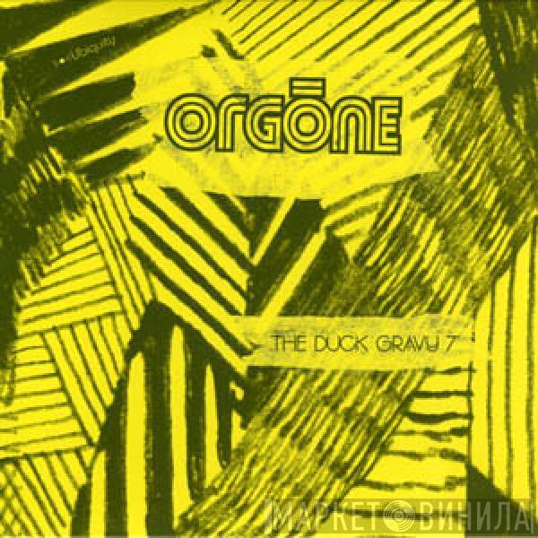 Orgone - The Duck Gravy