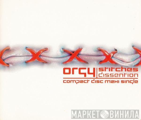  Orgy  - Stitches / Dissention