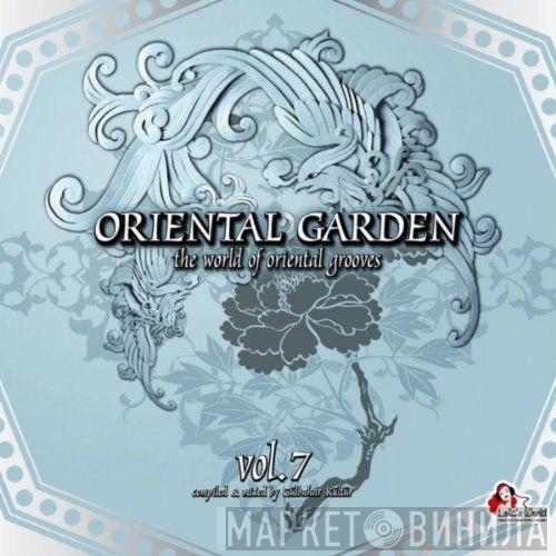  - Oriental Garden Vol 7: The World Of Oriental Grooves