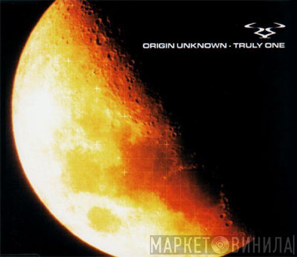  Origin Unknown  - Truly One