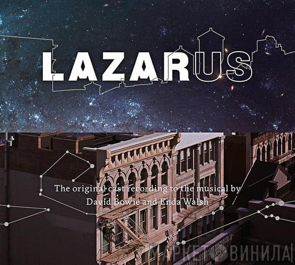 , Original New York Cast Of Lazarus And David Bowie  Enda Walsh   - Lazarus