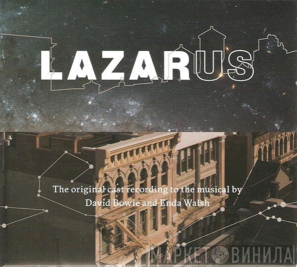 , Original New York Cast Of Lazarus And David Bowie  Enda Walsh   - Lazarus