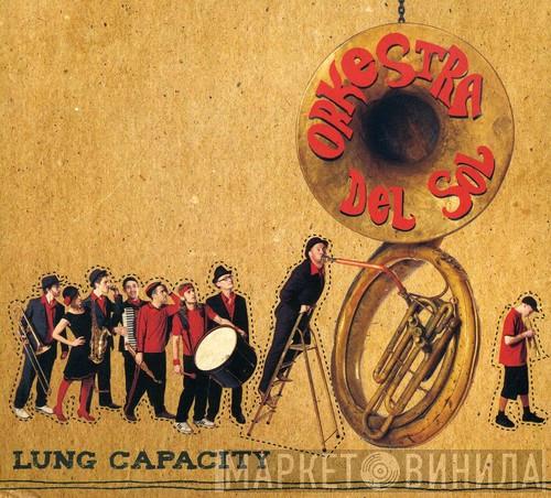 Orkestra Del Sol - Lung Capacity