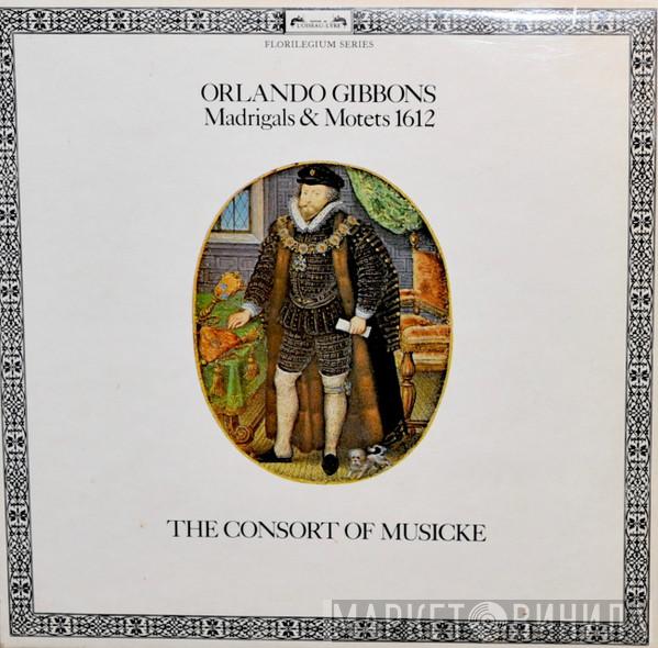Orlando Gibbons, The Consort Of Musicke - Madrigals & Motets 1612