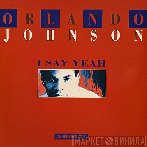  Orlando Johnson  - I Say Yeah