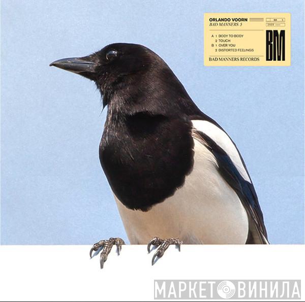 Orlando Voorn - Bad Manners 5