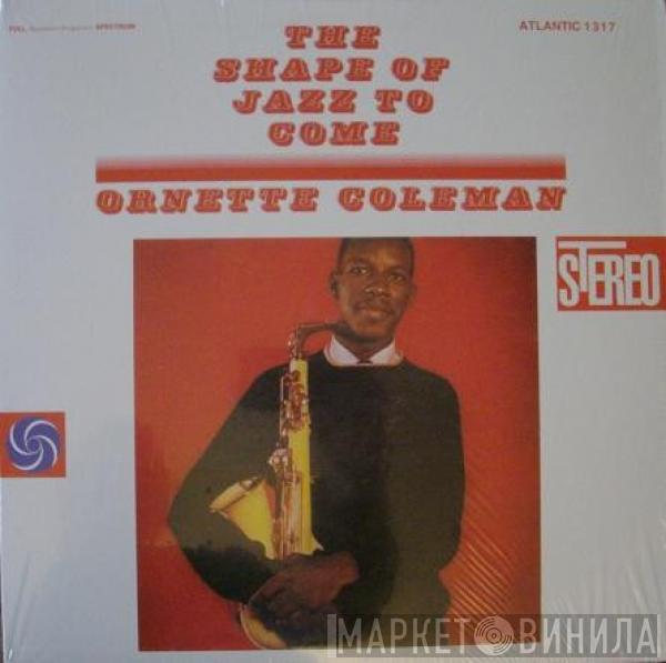  Ornette Coleman  - The Shape Of Jazz To Come