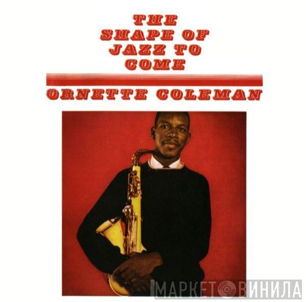  Ornette Coleman  - The Shape Of Jazz To Come