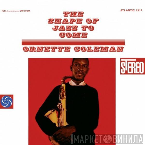  Ornette Coleman  - The Shape Of Jazz To Come