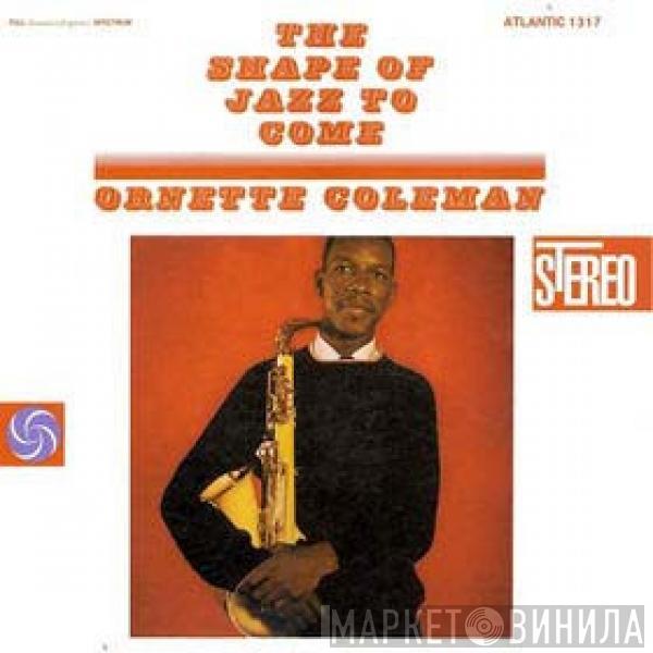  Ornette Coleman  - The Shape Of Jazz To Come