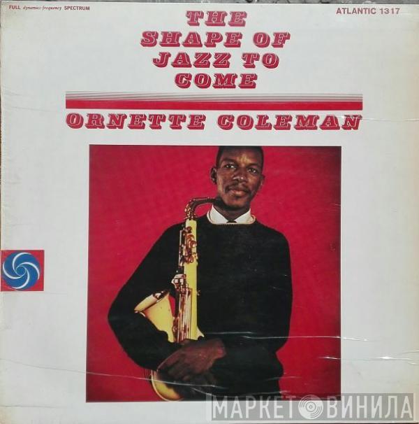  Ornette Coleman  - The Shape Of Jazz To Come