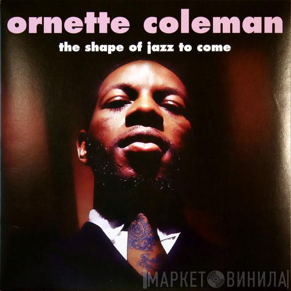  Ornette Coleman  - The Shape Of Jazz To Come