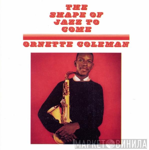  Ornette Coleman  - The Shape Of Jazz To Come