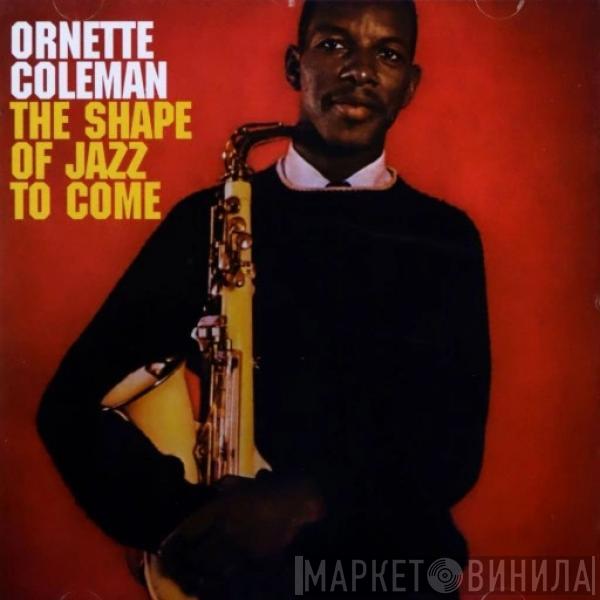  Ornette Coleman  - The Shape Of Jazz To Come