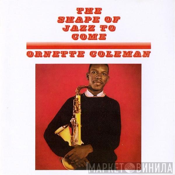  Ornette Coleman  - The Shape Of Jazz To Come