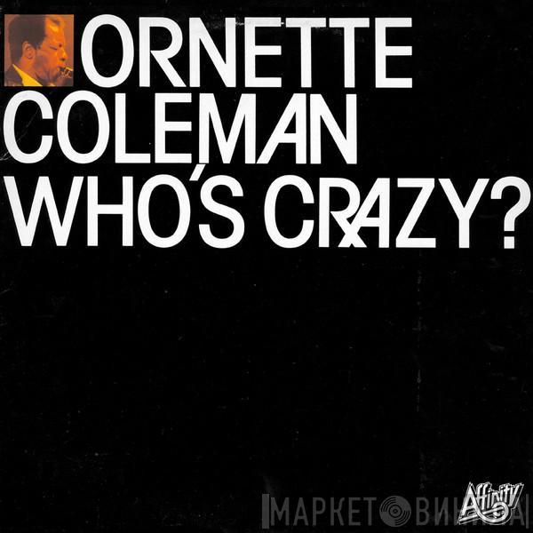 Ornette Coleman - Who's Crazy?