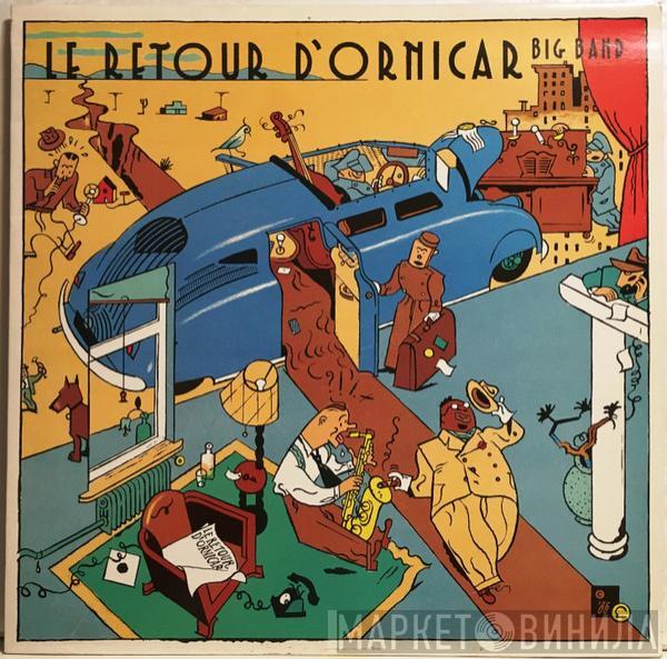 Ornicar Big Band - Le Retour D'Ornicar