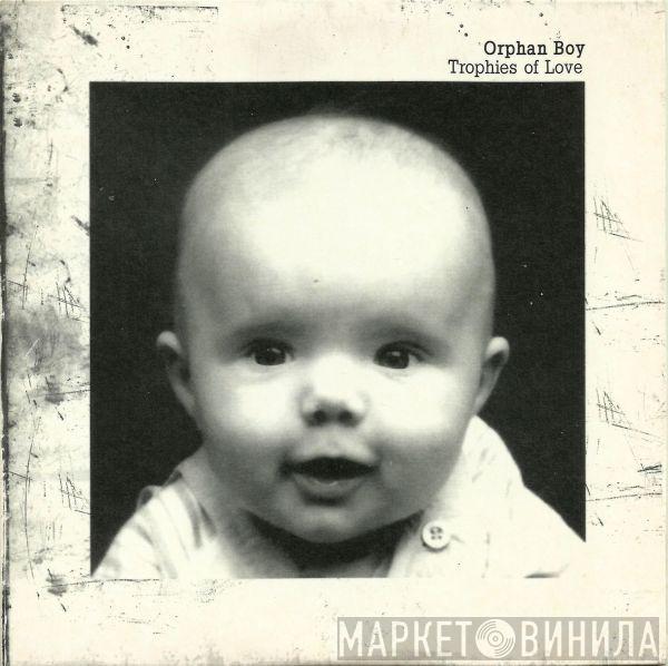 Orphan Boy - Trophies Of Love