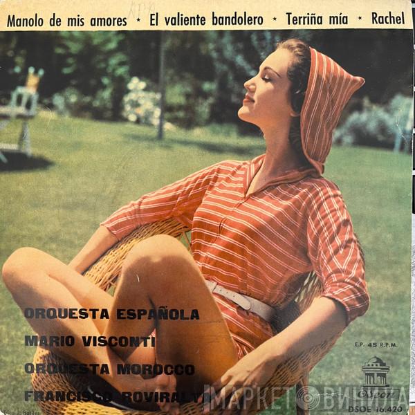 Orquesta Española, Mario Visconti, Orquesta Morocco, Francisco Roviralta - Manolo De Mis Amores / El Valiente Bandolero / Terriña Mía / Rachel