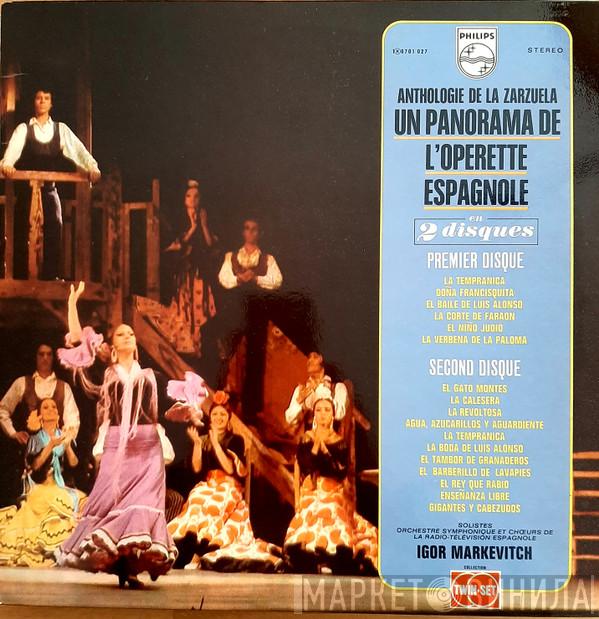 Orquesta Sinfónica Y Coro De RTVE, Igor Markevitch - Anthologie De La Zarzuela - Un Panorama de L'Operette Espagnole En 2 Disques