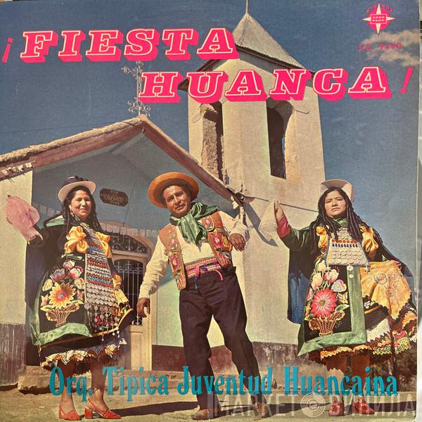 Orquesta Típica Juventud Huancaína - ¡Fiesta Huanca!