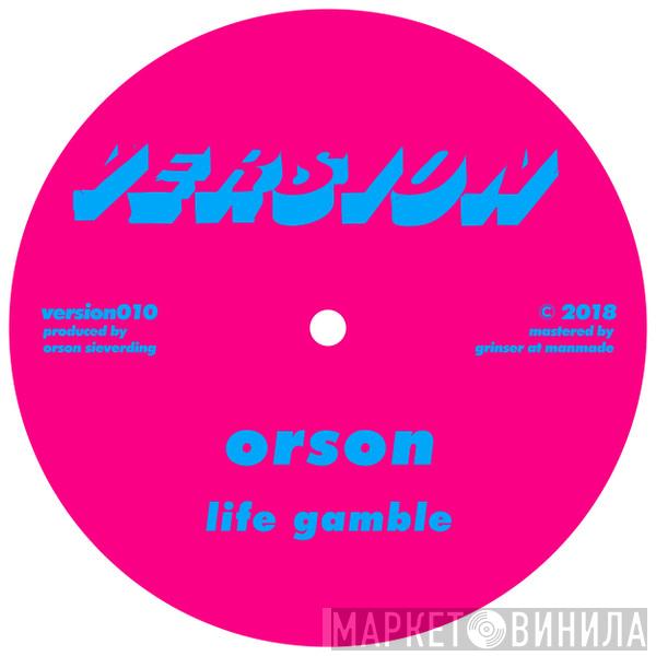 Orson  - Life Gamble / 12:09