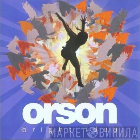 Orson  - Bright Idea