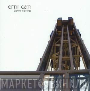 Ortin Cam - Down The Way