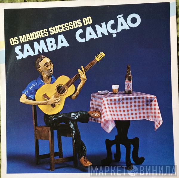  - Os Maiores Sucessos Do Samba Canção