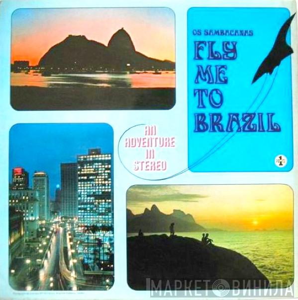 Os Sambacanas - Fly Me To Brazil