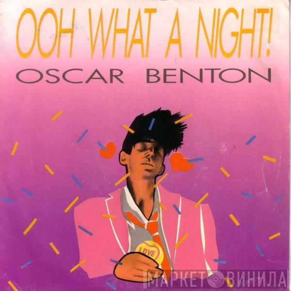 Oscar Benton - Ooh What A Night !