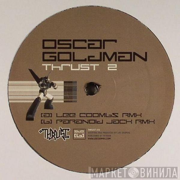 Oscar Goldman - Thrust 2 (Remixes)