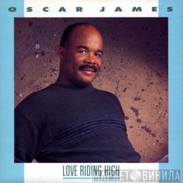Oscar James  - Love Riding High