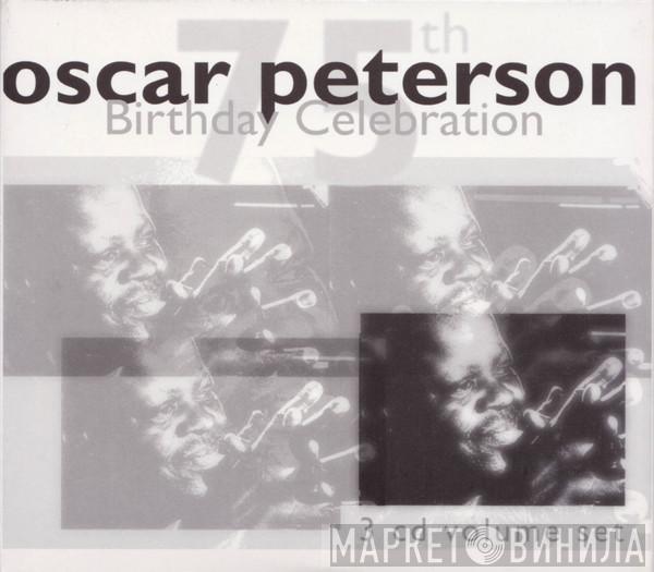 Oscar Peterson - 75th Birthday Celebration